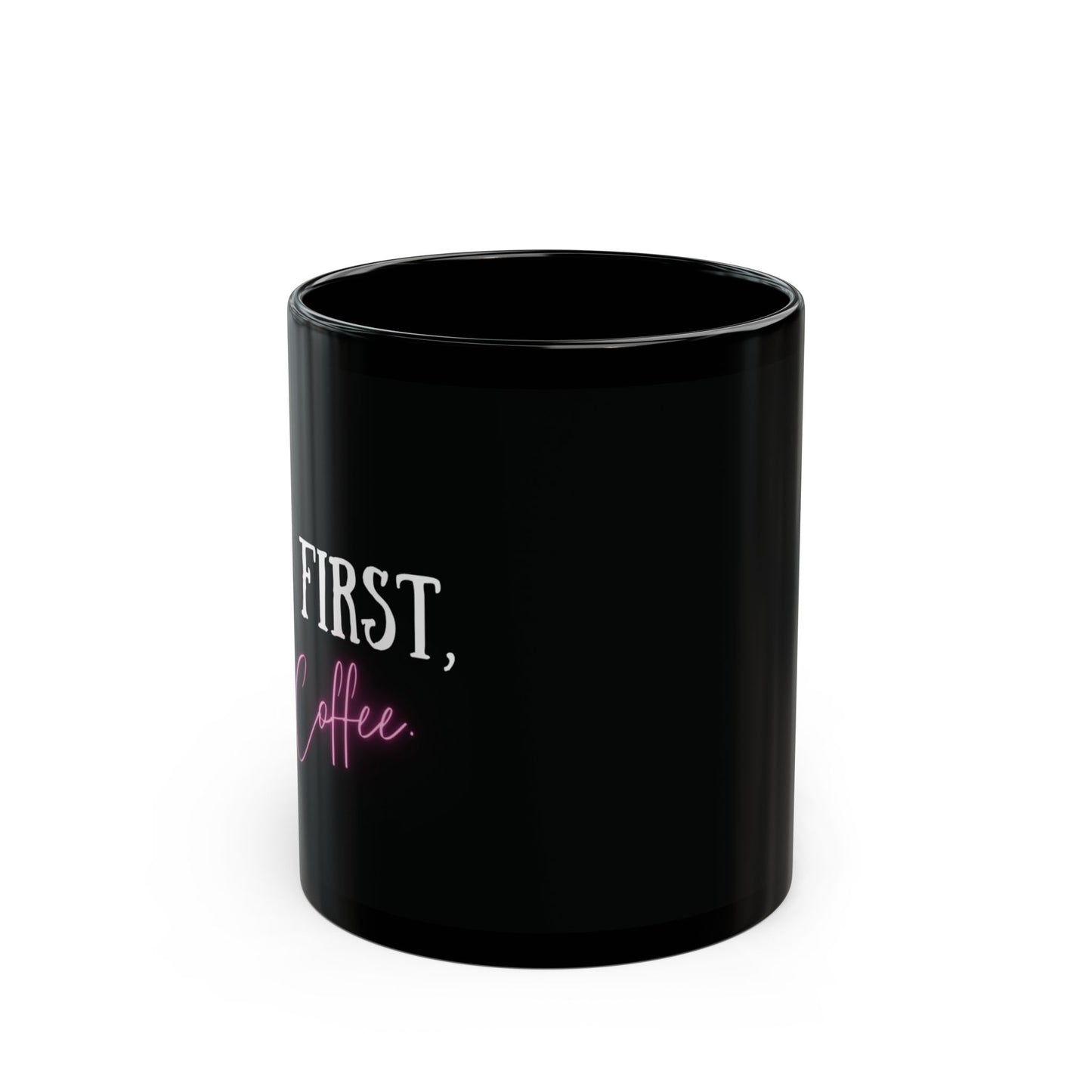 Motivational Coffee Mug - "But First, Coffee"